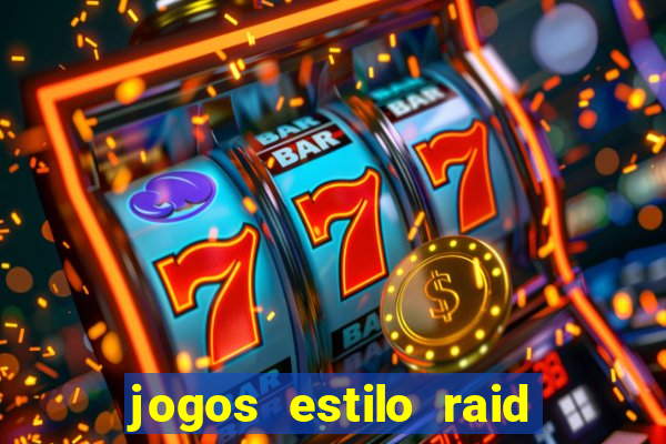 jogos estilo raid shadow legends